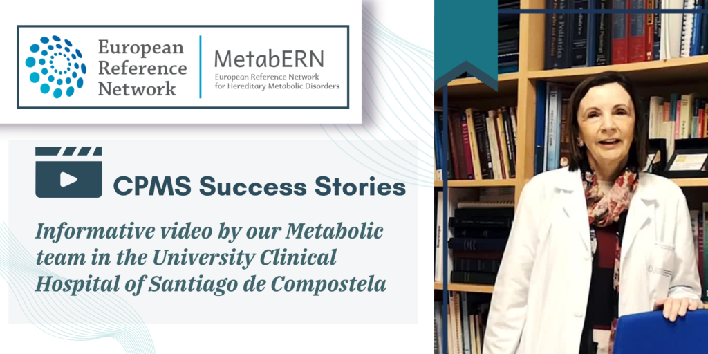 CPMS Success Stories – Our Metabolic team from the University Hospital of Santiago de Compostela
