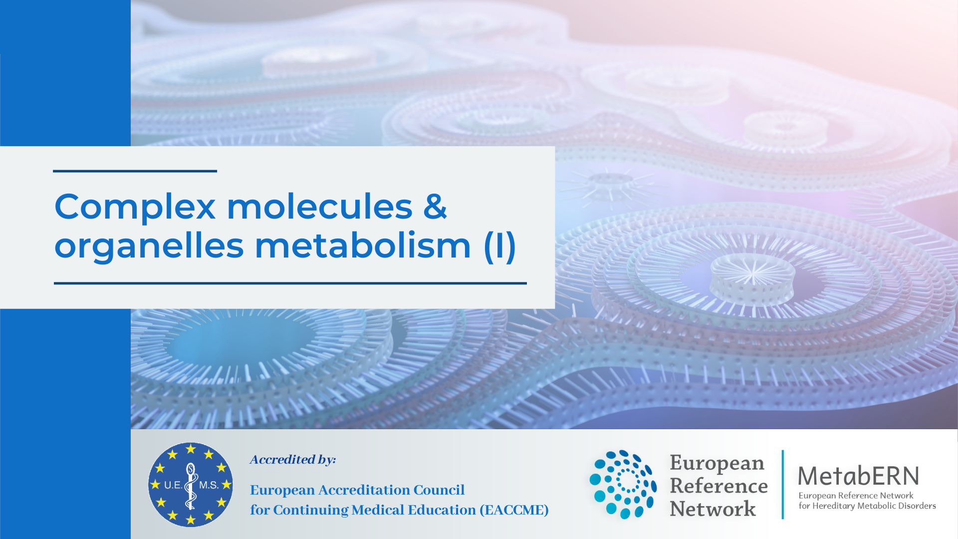 Module 09: Complex molecules & organelles metabolism (I)